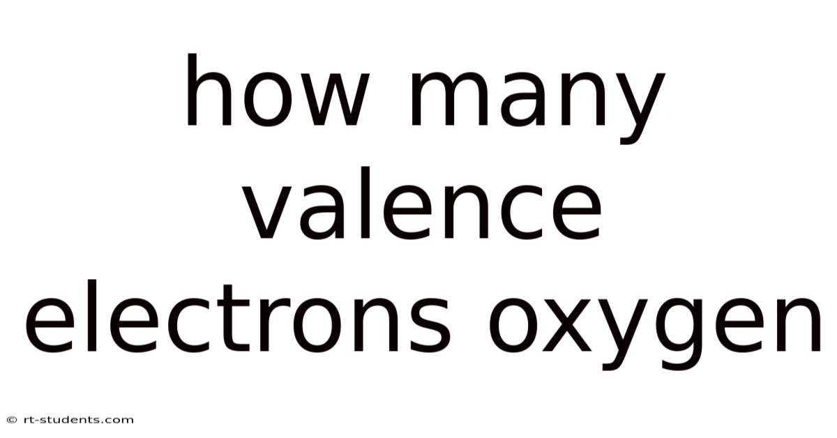 How Many Valence Electrons Oxygen