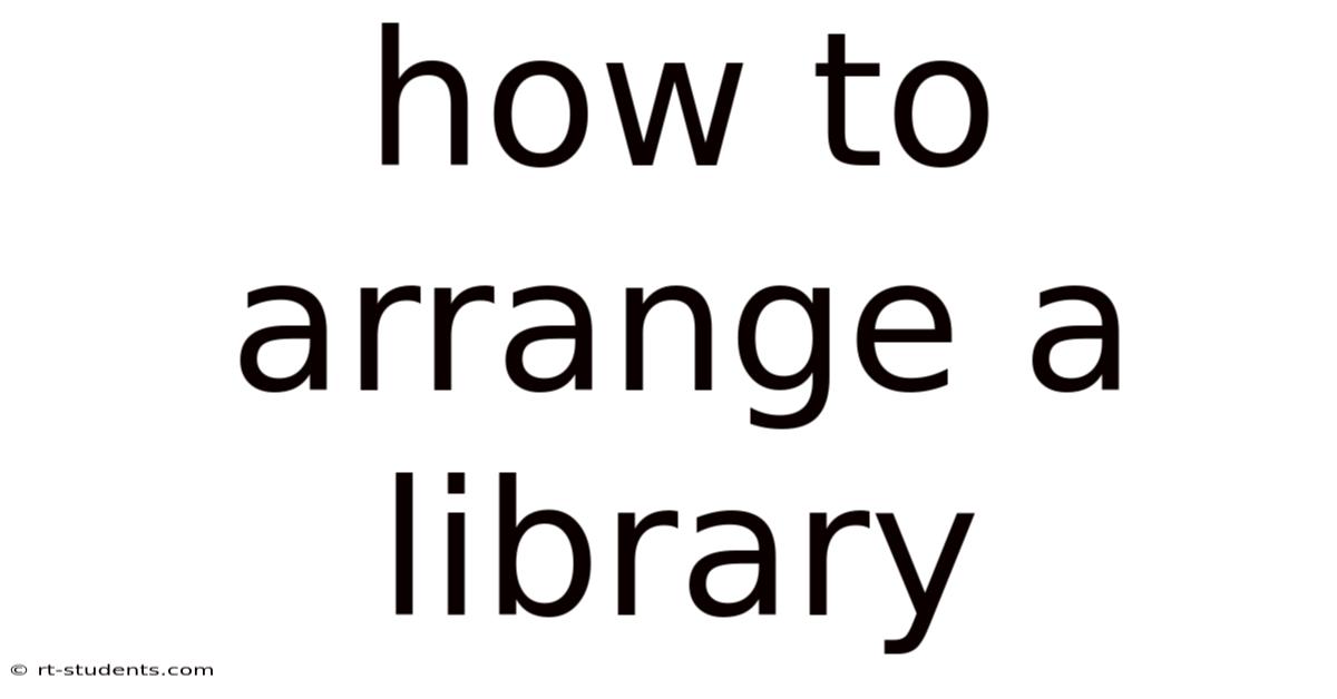 How To Arrange A Library