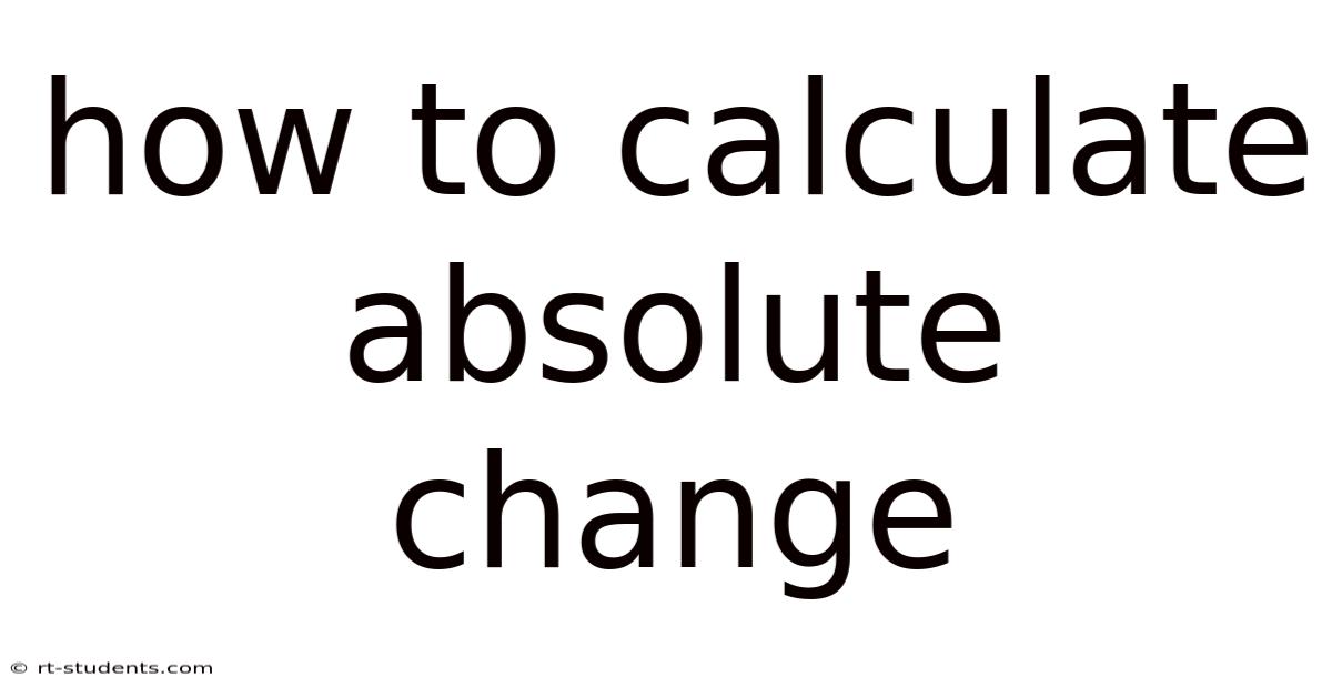 How To Calculate Absolute Change