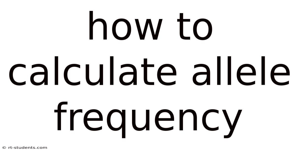 How To Calculate Allele Frequency