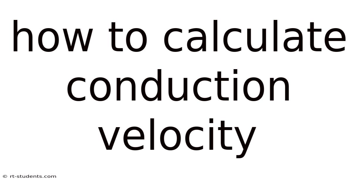 How To Calculate Conduction Velocity