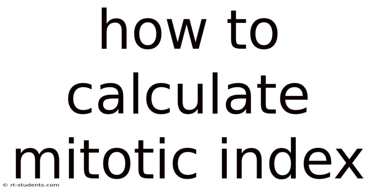 How To Calculate Mitotic Index