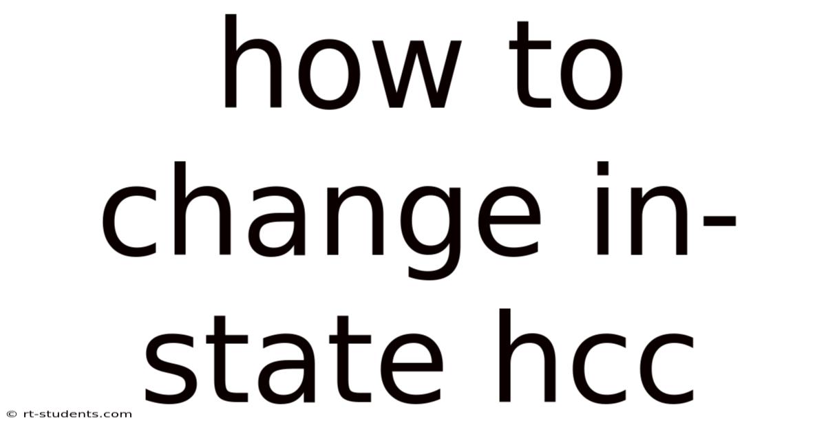 How To Change In-state Hcc