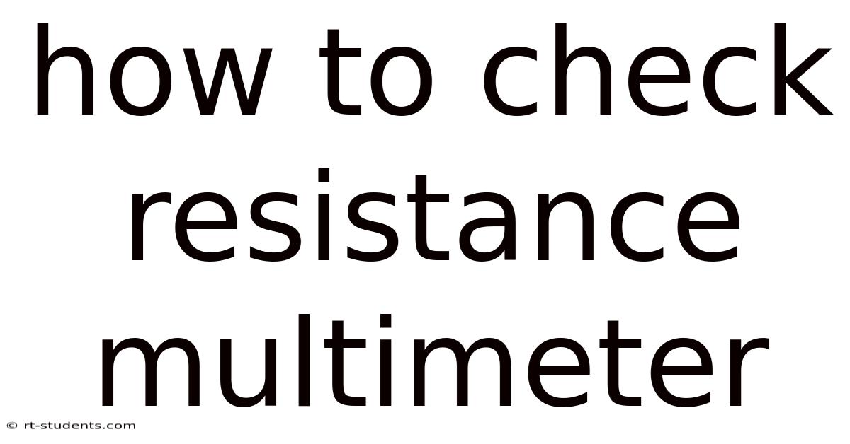 How To Check Resistance Multimeter
