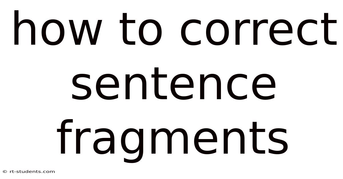 How To Correct Sentence Fragments