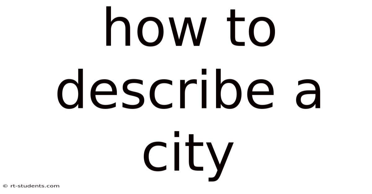 How To Describe A City
