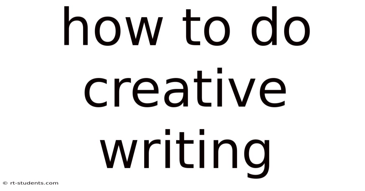 How To Do Creative Writing