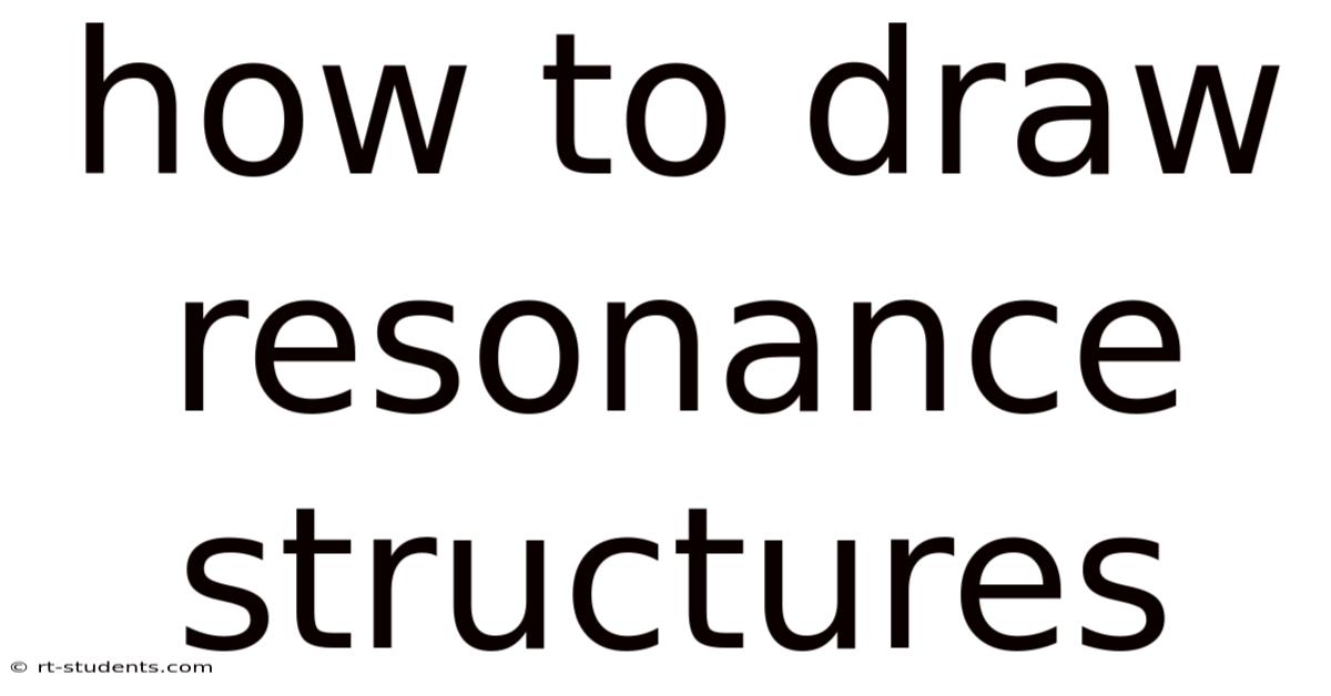 How To Draw Resonance Structures