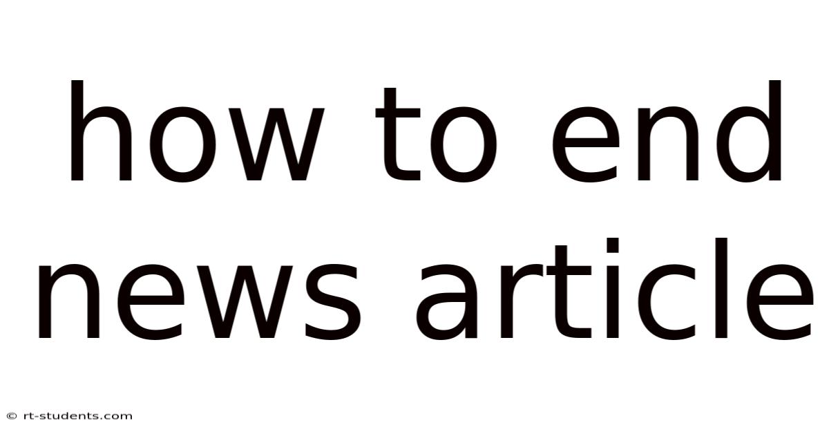 How To End News Article