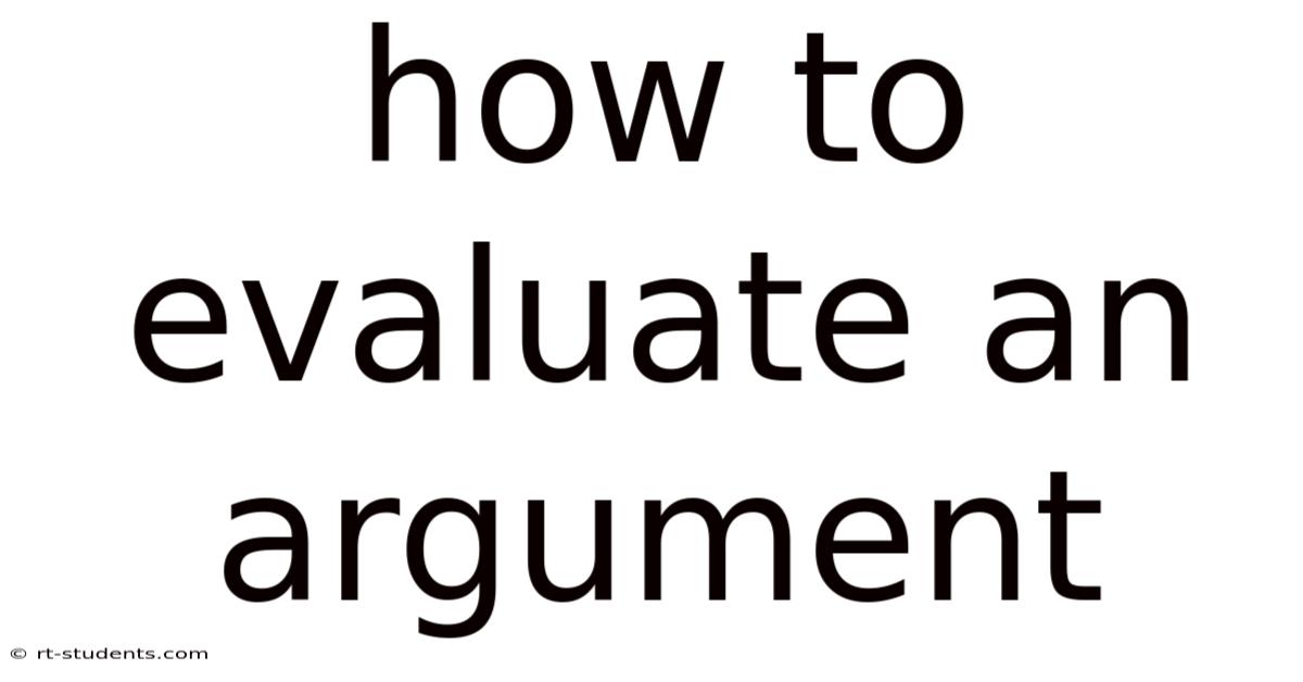 How To Evaluate An Argument