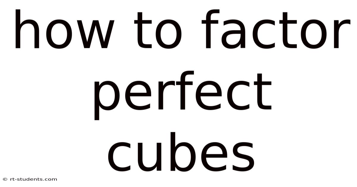 How To Factor Perfect Cubes