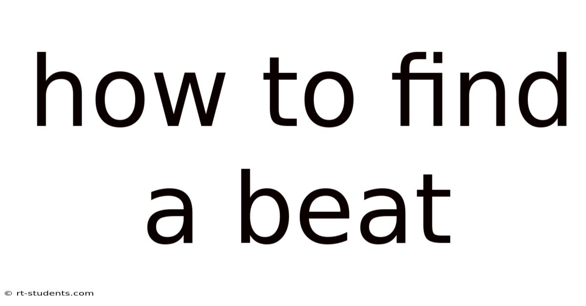 How To Find A Beat