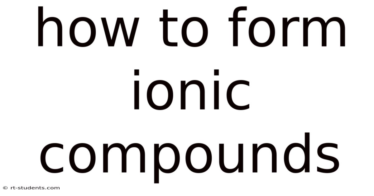 How To Form Ionic Compounds