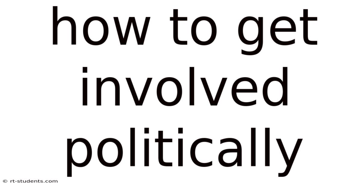 How To Get Involved Politically
