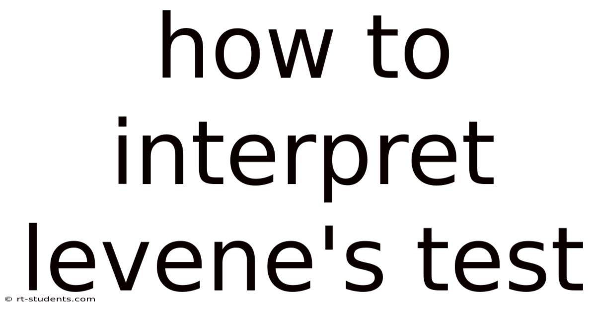 How To Interpret Levene's Test