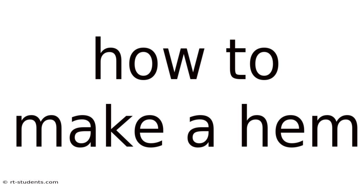 How To Make A Hem