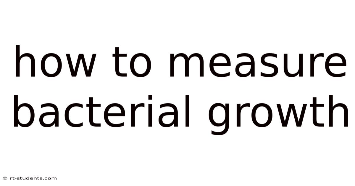 How To Measure Bacterial Growth