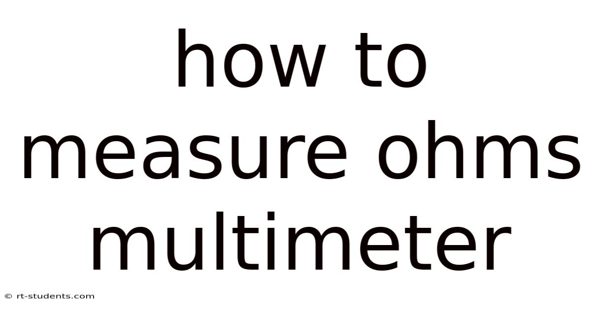How To Measure Ohms Multimeter