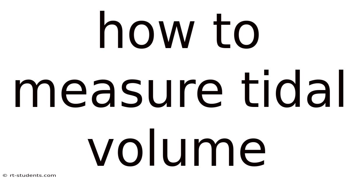 How To Measure Tidal Volume