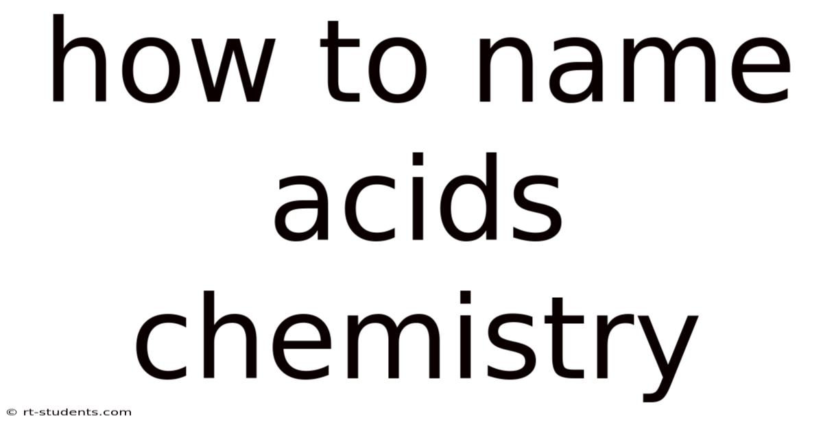 How To Name Acids Chemistry