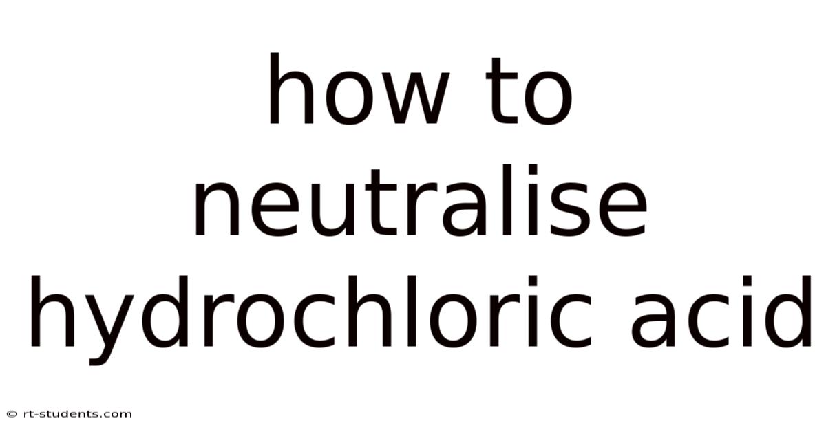How To Neutralise Hydrochloric Acid