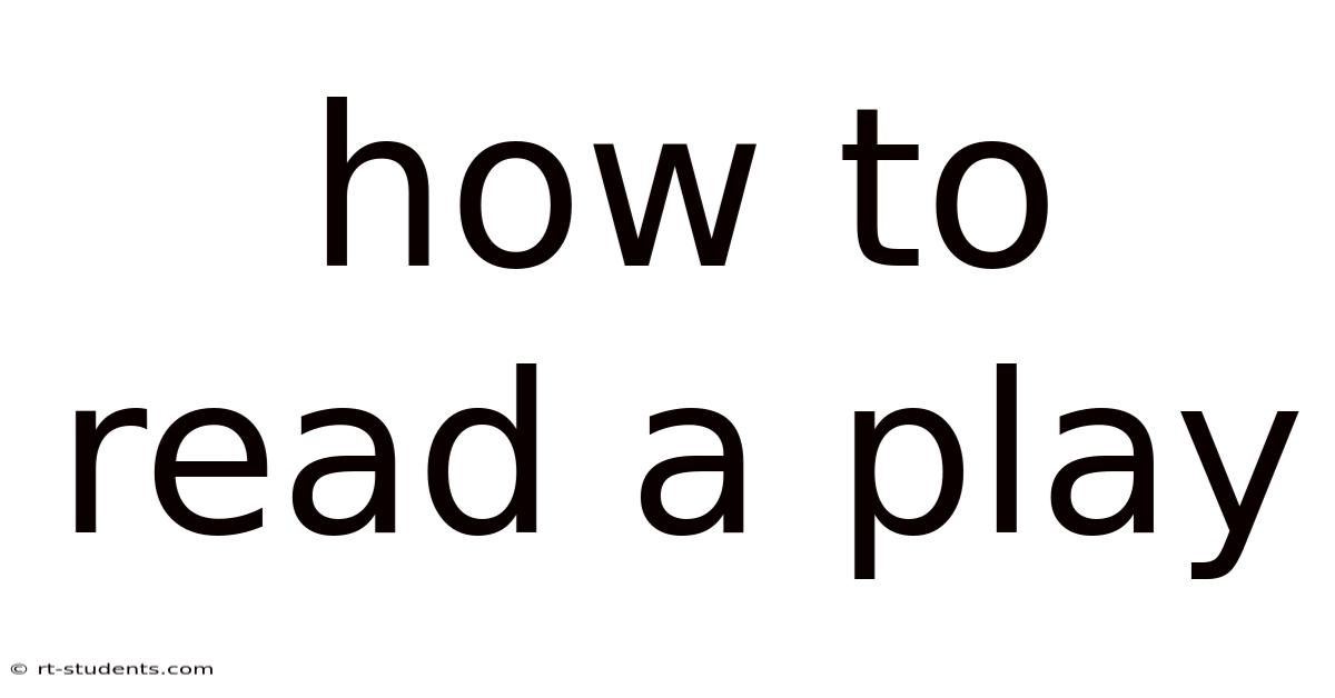 How To Read A Play