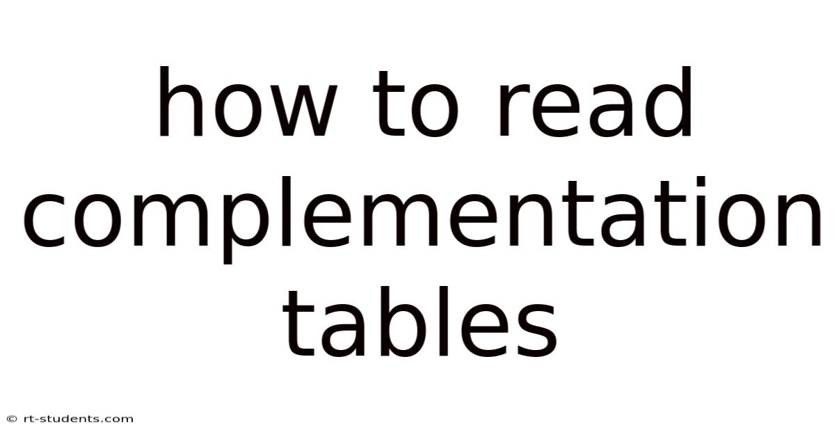 How To Read Complementation Tables