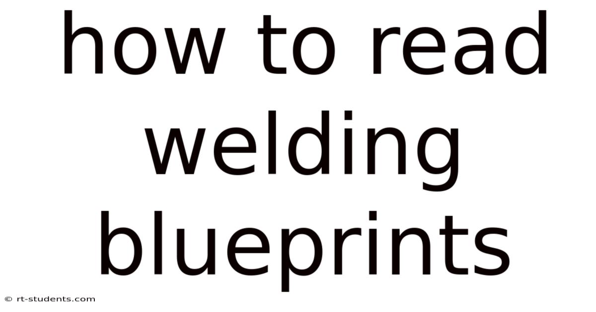 How To Read Welding Blueprints