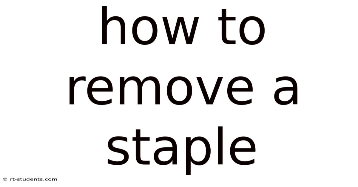 How To Remove A Staple