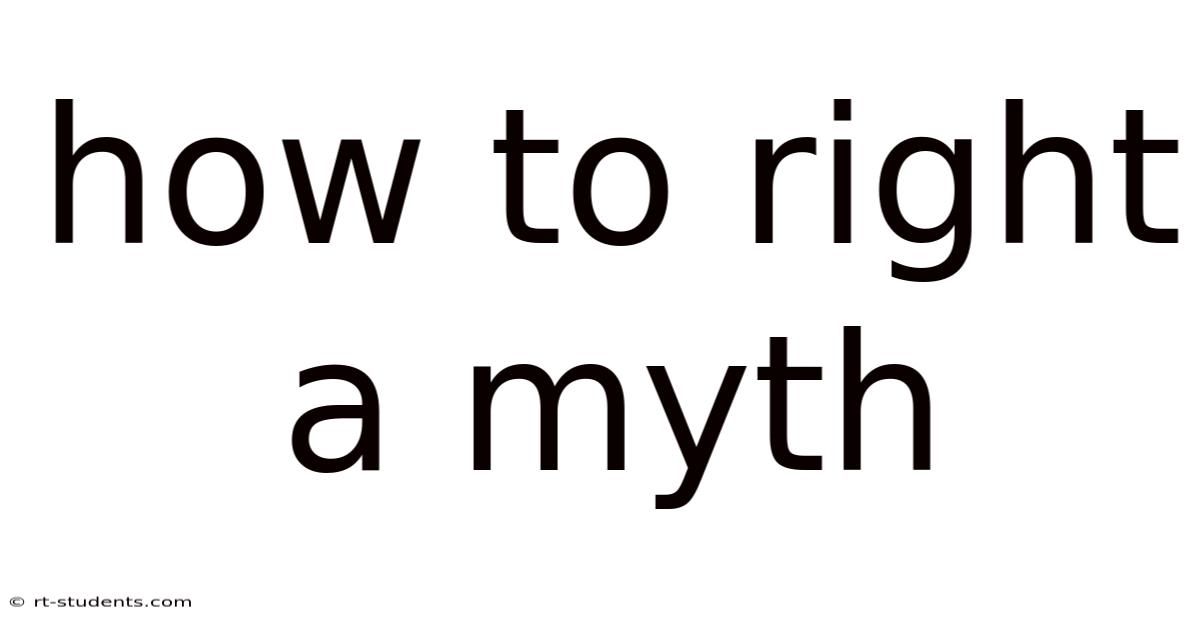 How To Right A Myth