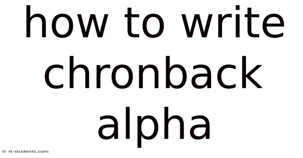 How To Write Chronback Alpha