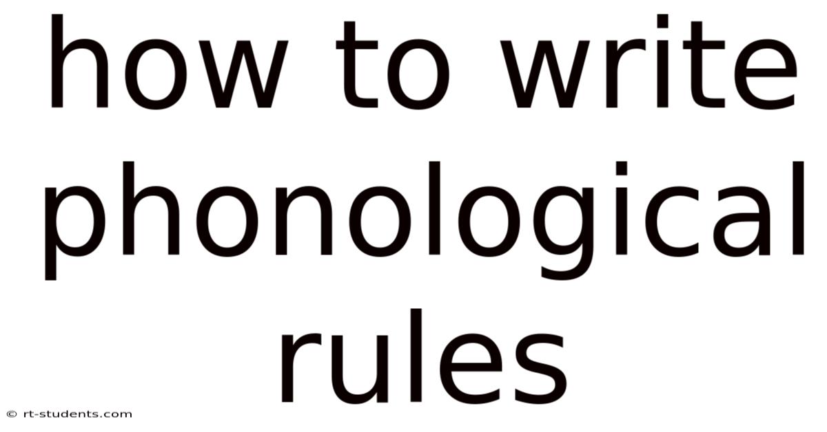 How To Write Phonological Rules