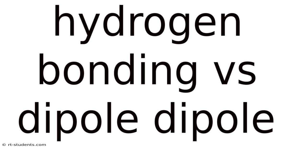 Hydrogen Bonding Vs Dipole Dipole