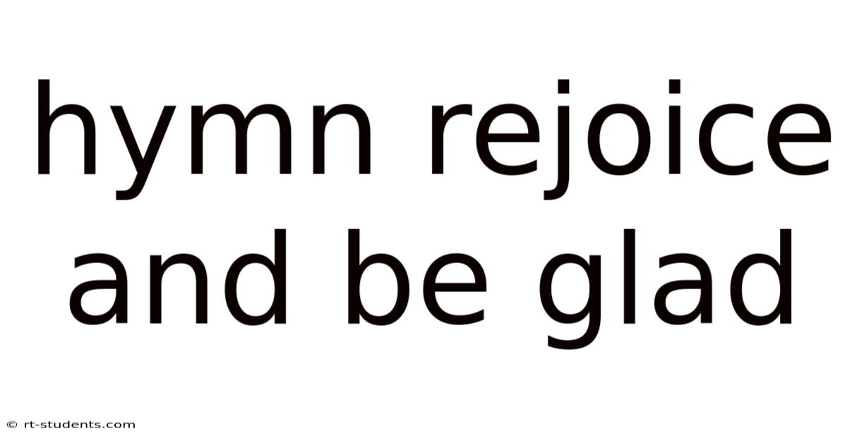 Hymn Rejoice And Be Glad