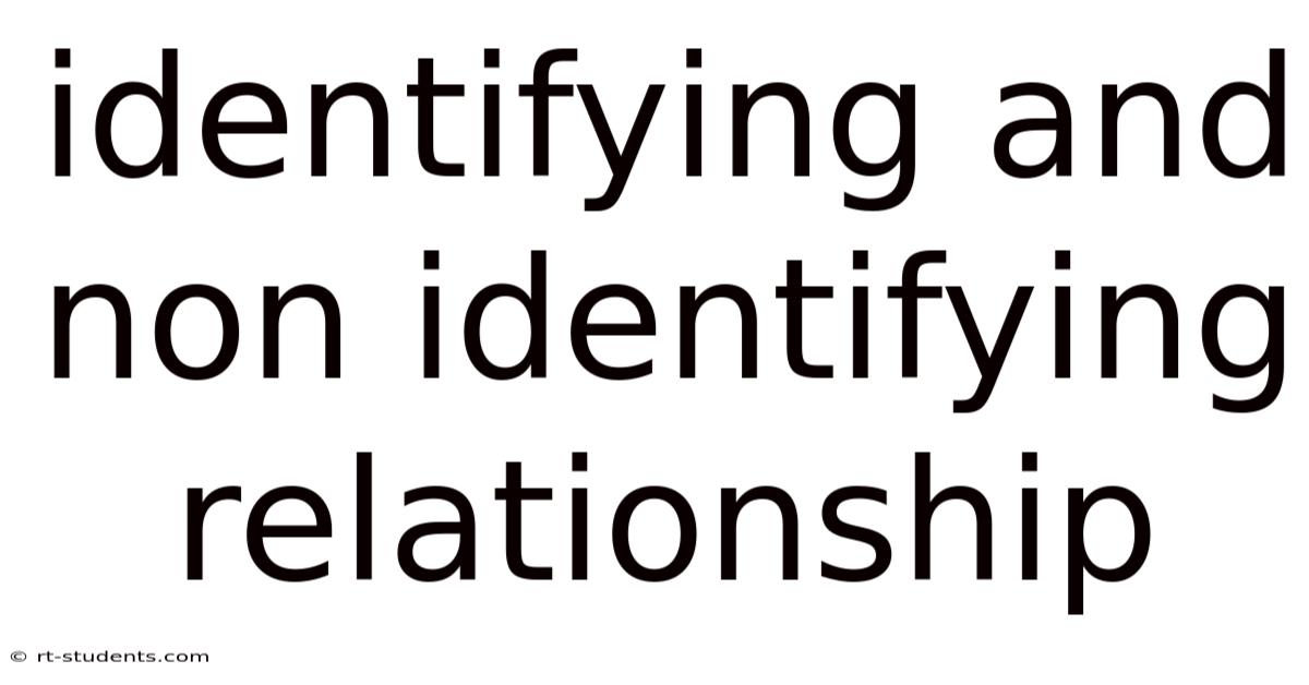 Identifying And Non Identifying Relationship