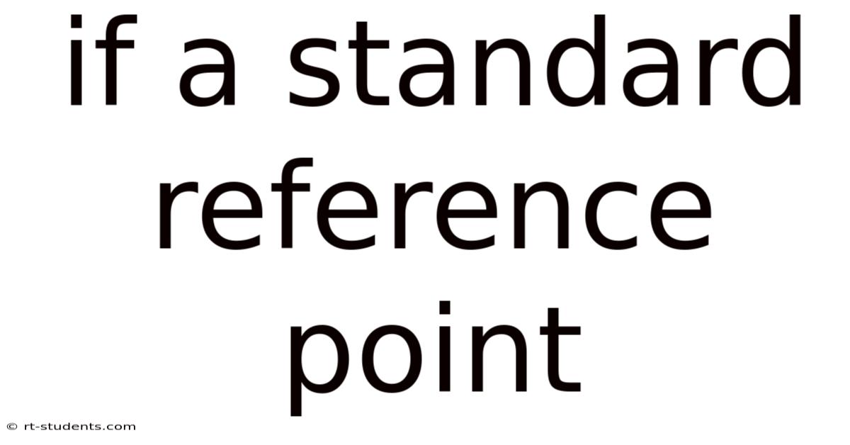 If A Standard Reference Point