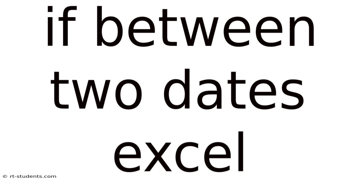 If Between Two Dates Excel