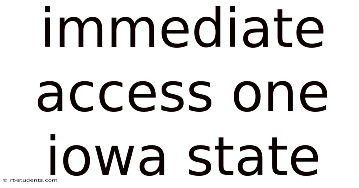 Immediate Access One Iowa State
