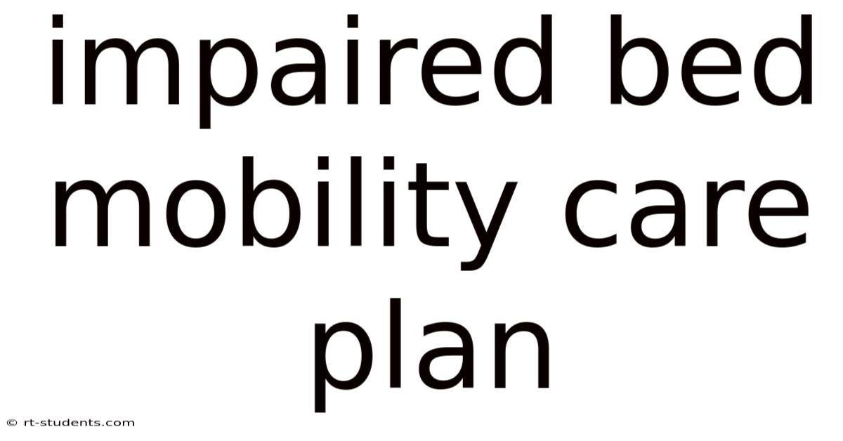 Impaired Bed Mobility Care Plan