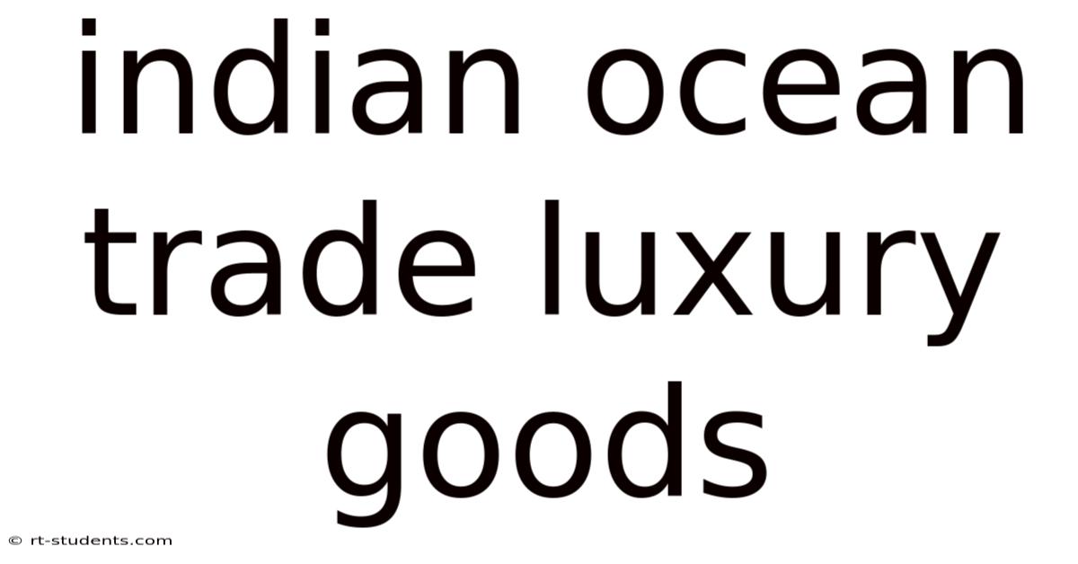 Indian Ocean Trade Luxury Goods
