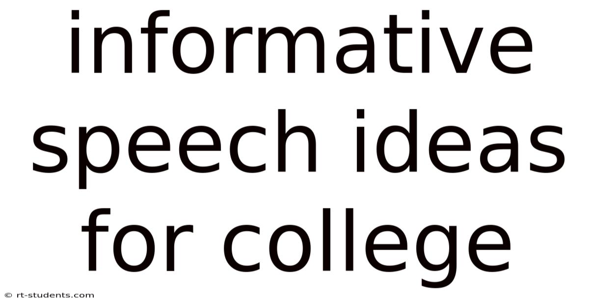 Informative Speech Ideas For College