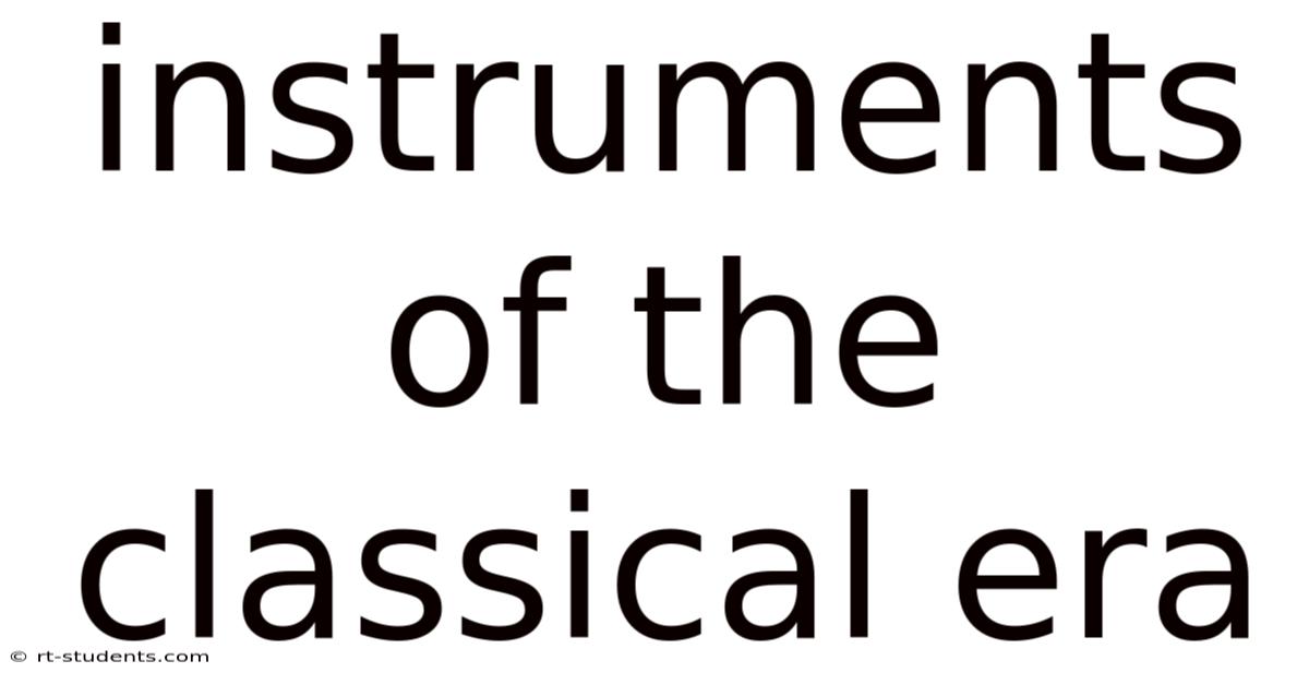 Instruments Of The Classical Era
