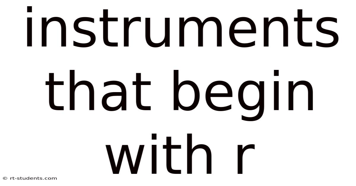Instruments That Begin With R