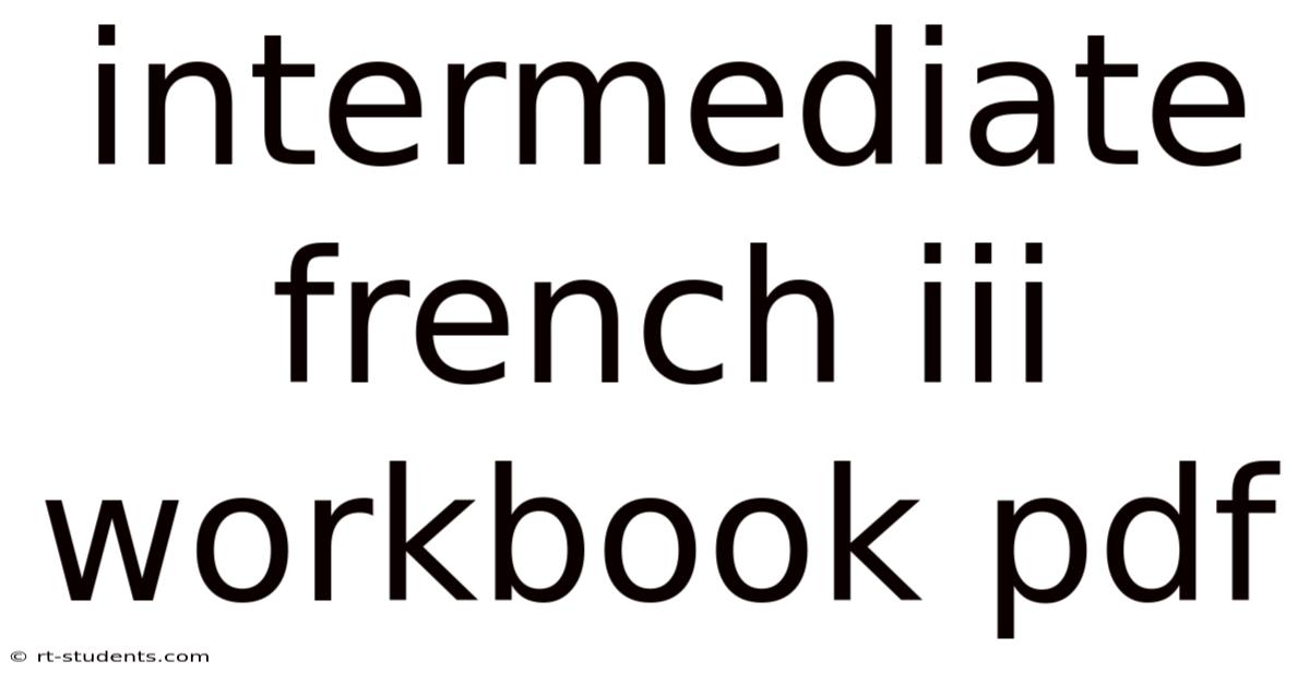 Intermediate French Iii Workbook Pdf