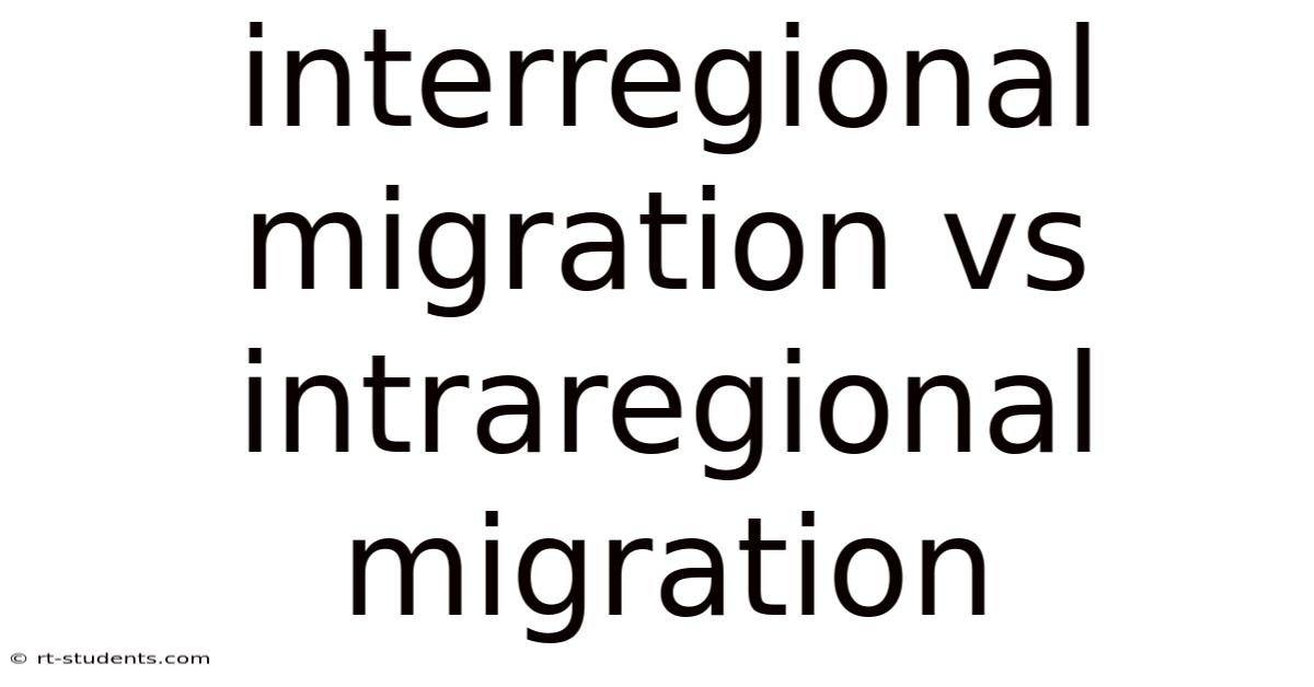 Interregional Migration Vs Intraregional Migration