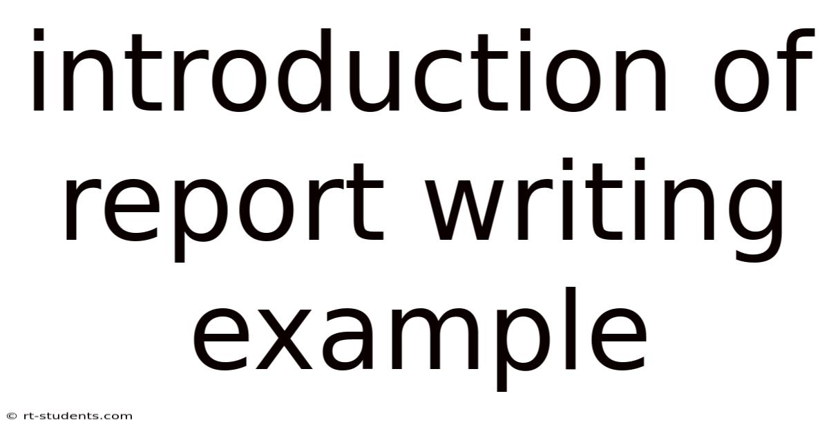 Introduction Of Report Writing Example