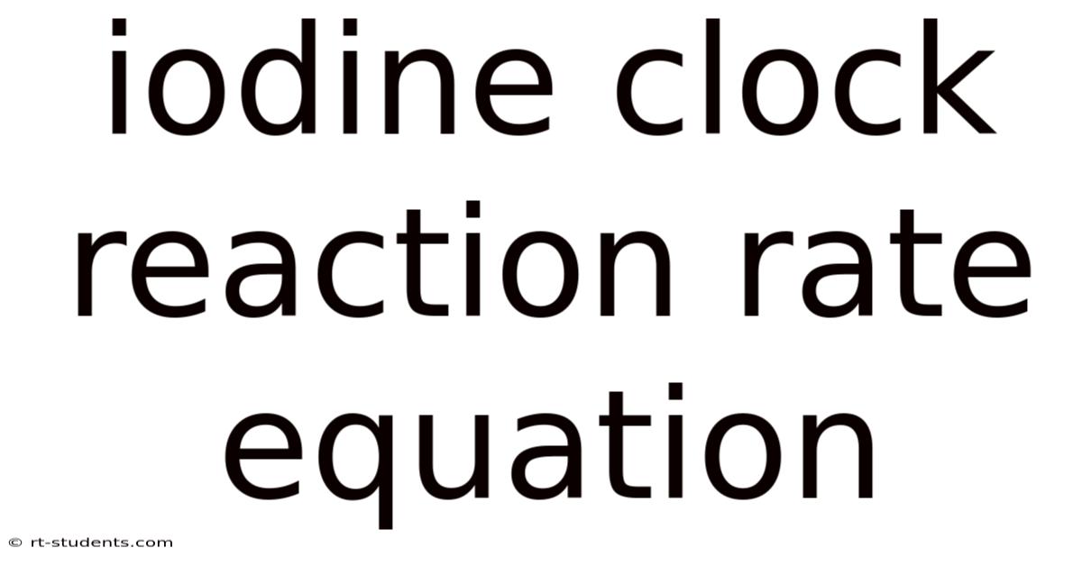 Iodine Clock Reaction Rate Equation