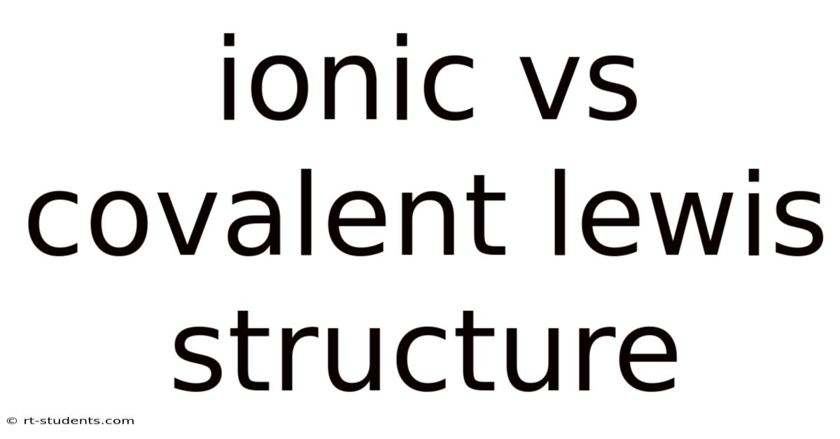 Ionic Vs Covalent Lewis Structure