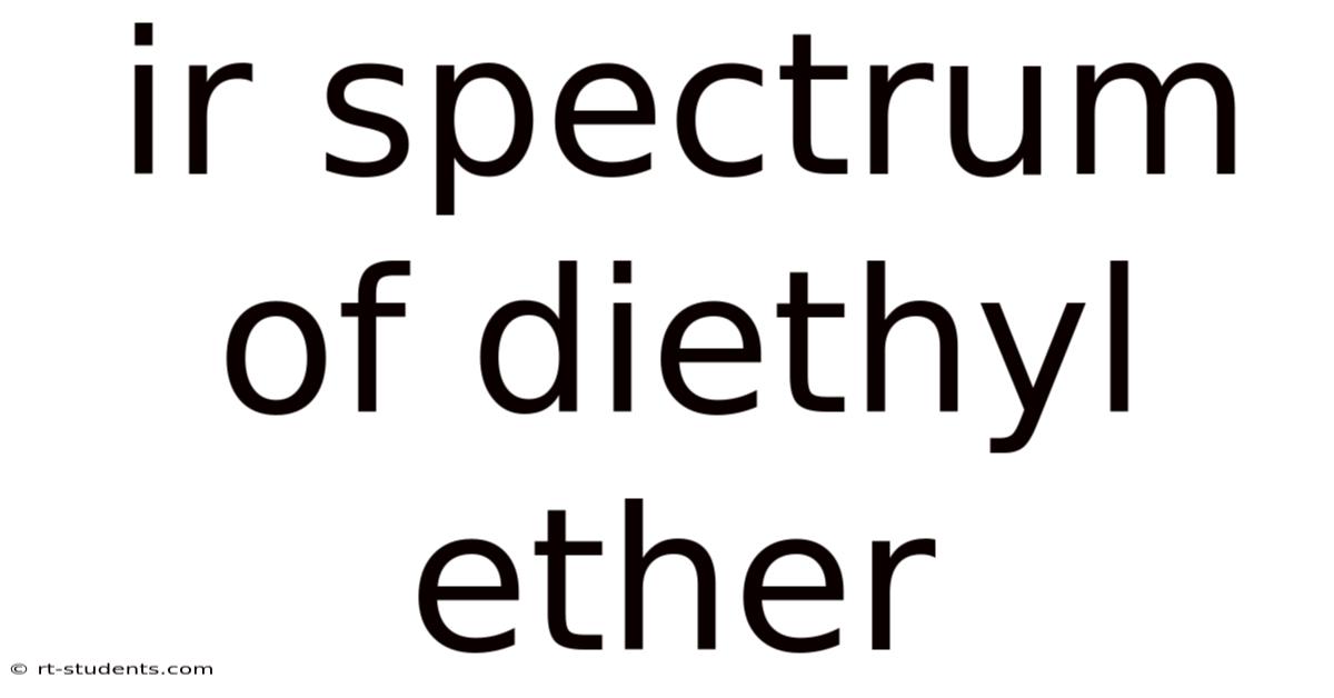 Ir Spectrum Of Diethyl Ether