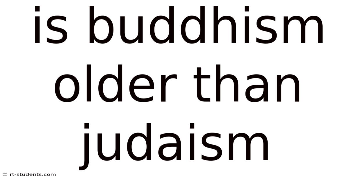 Is Buddhism Older Than Judaism